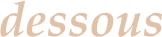 dessous